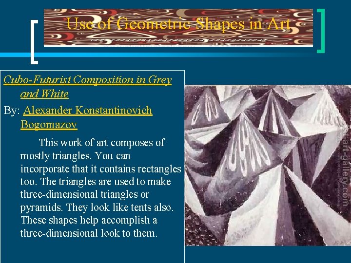 Use of Geometric Shapes in Art ~~~~~~~~~~~~~~~~~ Cubo-Futurist Composition in Grey and White By:
