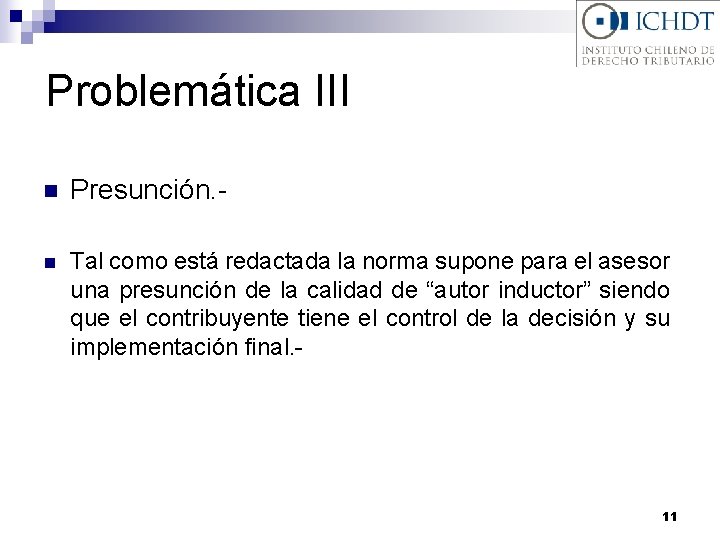 Problemática III n Presunción. - n Tal como está redactada la norma supone para