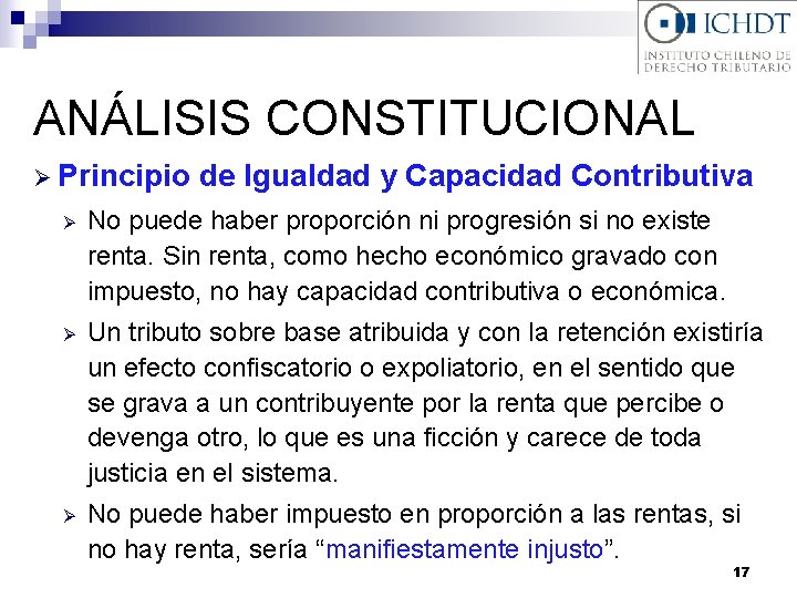 ANÁLISIS CONSTITUCIONAL Ø Principio de Igualdad y Capacidad Contributiva Ø No puede haber proporción