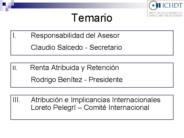 Temario I. Responsabilidad del Asesor Claudio Salcedo - Secretario II. Renta Atribuida y Retención