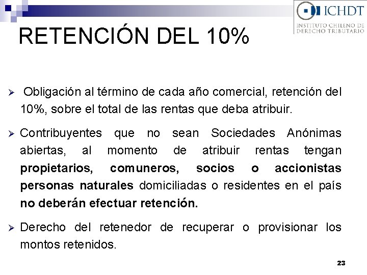 RETENCIÓN DEL 10% Ø Obligación al término de cada año comercial, retención del 10%,