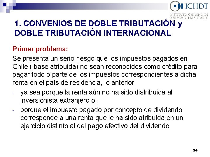 1. CONVENIOS DE DOBLE TRIBUTACIÓN y DOBLE TRIBUTACIÓN INTERNACIONAL Primer problema: Se presenta un