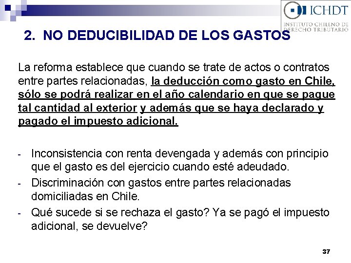 2. NO DEDUCIBILIDAD DE LOS GASTOS La reforma establece que cuando se trate de