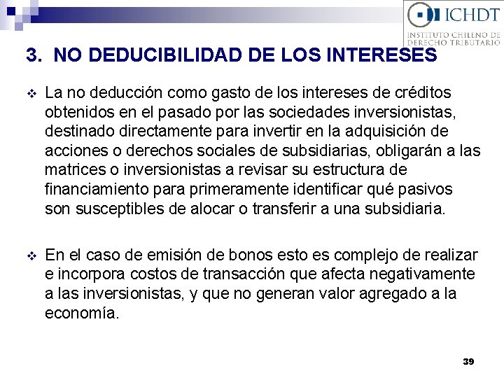 3. NO DEDUCIBILIDAD DE LOS INTERESES v La no deducción como gasto de los