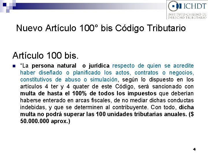 Nuevo Artículo 100° bis Código Tributario Artículo 100 bis. n “La persona natural o