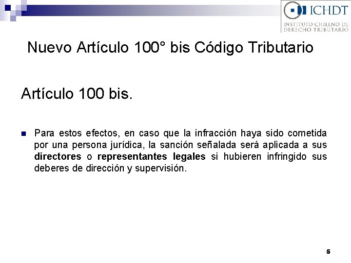 Nuevo Artículo 100° bis Código Tributario Artículo 100 bis. n Para estos efectos, en