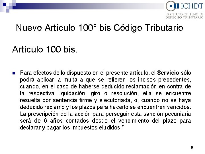 Nuevo Artículo 100° bis Código Tributario Artículo 100 bis. n Para efectos de lo