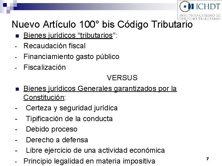 Nuevo Artículo 100° bis Código Tributario n - Bienes jurídicos “tributarios”: Recaudación fiscal Financiamiento