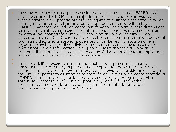  • • • La creazione di reti è un aspetto cardine dell’essenza stessa