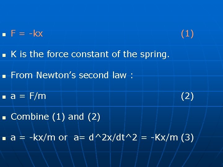 n n n n F = -kx K is the force constant of the
