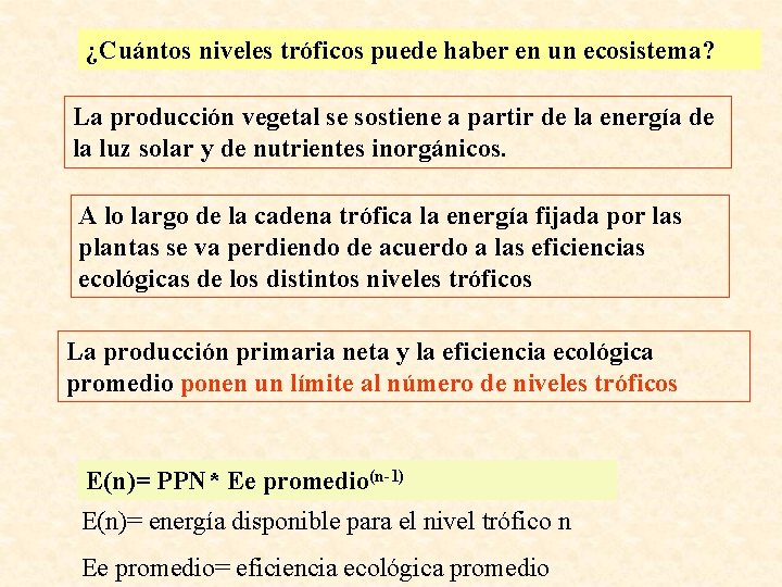 ¿Cuántos niveles tróficos puede haber en un ecosistema? La producción vegetal se sostiene a