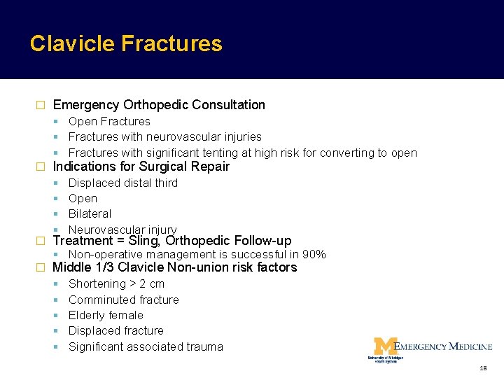 Clavicle Fractures � Emergency Orthopedic Consultation Open Fractures with neurovascular injuries Fractures with significant Clavicle Fractures � Emergency Orthopedic Consultation Open Fractures with neurovascular injuries Fractures with significant