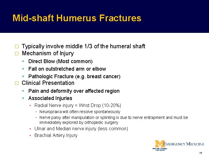 Mid-shaft Humerus Fractures � � Typically involve middle 1/3 of the humeral shaft Mechanism Mid-shaft Humerus Fractures � � Typically involve middle 1/3 of the humeral shaft Mechanism