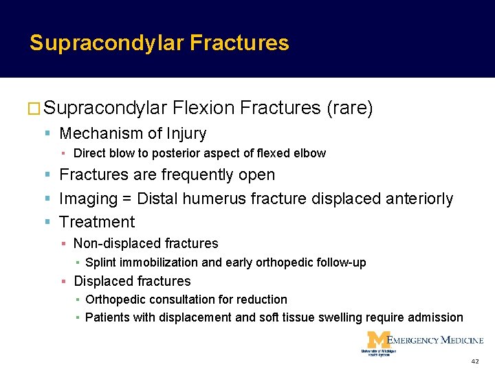 Supracondylar Fractures � Supracondylar Flexion Fractures (rare) Mechanism of Injury ▪ Direct blow to Supracondylar Fractures � Supracondylar Flexion Fractures (rare) Mechanism of Injury ▪ Direct blow to