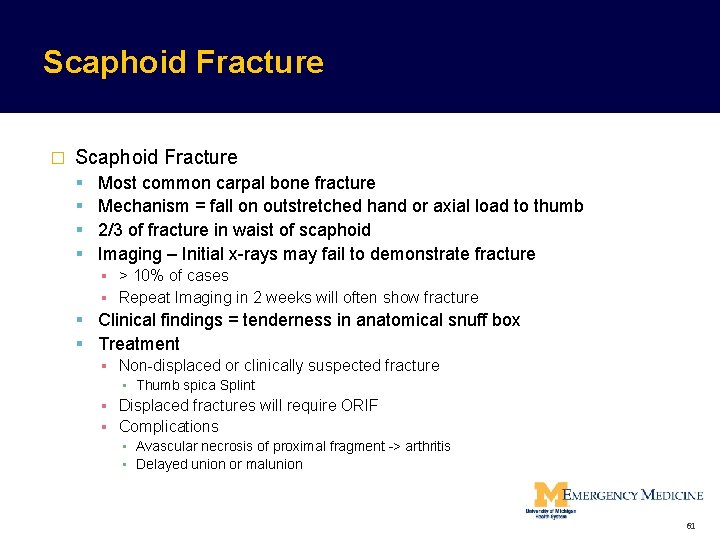Scaphoid Fracture � Scaphoid Fracture Most common carpal bone fracture Mechanism = fall on Scaphoid Fracture � Scaphoid Fracture Most common carpal bone fracture Mechanism = fall on