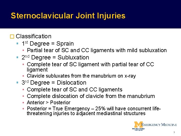 Sternoclavicular Joint Injuries � Classification 1 st Degree = Sprain ▪ Partial tear of Sternoclavicular Joint Injuries � Classification 1 st Degree = Sprain ▪ Partial tear of