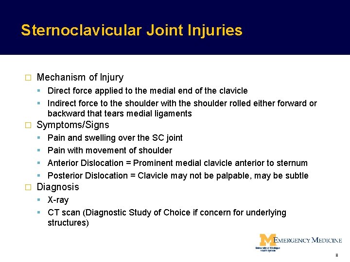 Sternoclavicular Joint Injuries � Mechanism of Injury Direct force applied to the medial end Sternoclavicular Joint Injuries � Mechanism of Injury Direct force applied to the medial end