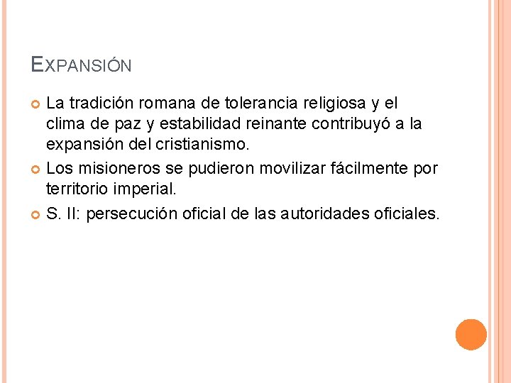 EXPANSIÓN La tradición romana de tolerancia religiosa y el clima de paz y estabilidad