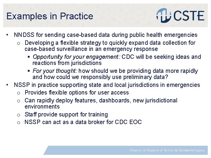 Examples in Practice • NNDSS for sending case-based data during public health emergencies o