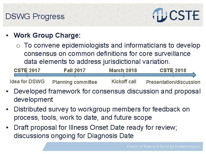 DSWG Progress • Work Group Charge: o To convene epidemiologists and informaticians to develop