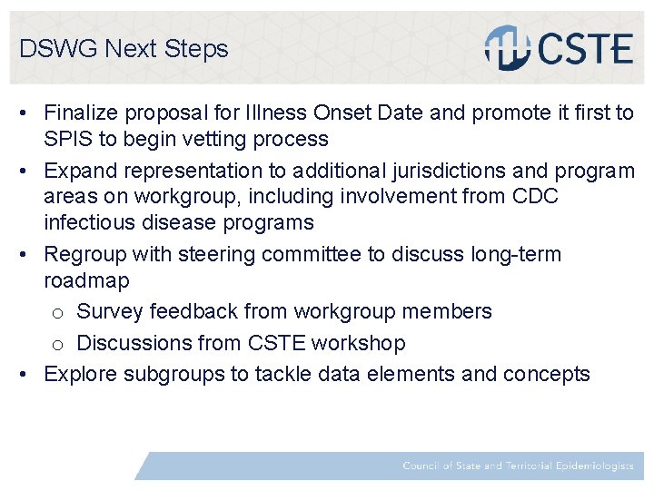 DSWG Next Steps • Finalize proposal for Illness Onset Date and promote it first