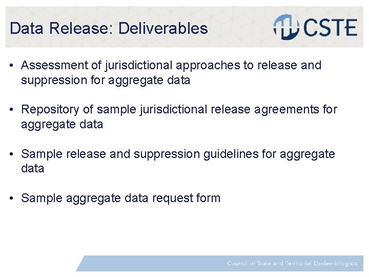 Data Release: Deliverables • Assessment of jurisdictional approaches to release and suppression for aggregate