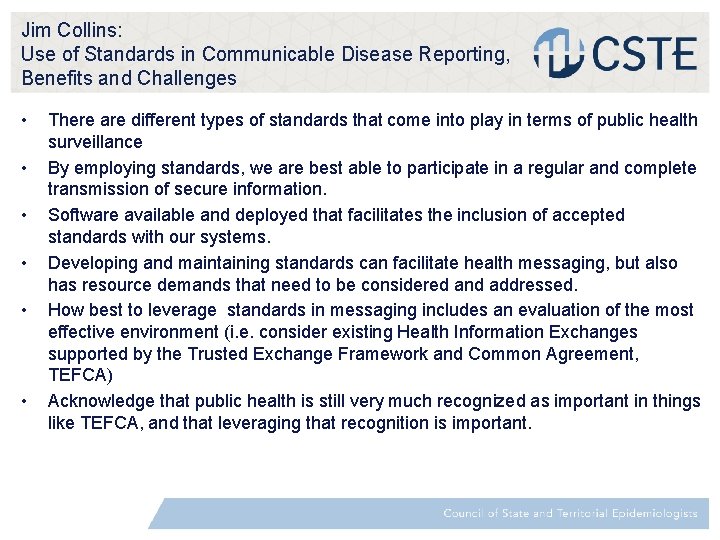 Jim Collins: Use of Standards in Communicable Disease Reporting, Benefits and Challenges • •