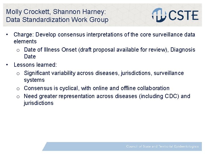 Molly Crockett, Shannon Harney: Data Standardization Work Group • Charge: Develop consensus interpretations of