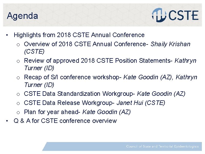 Agenda • Highlights from 2018 CSTE Annual Conference o Overview of 2018 CSTE Annual