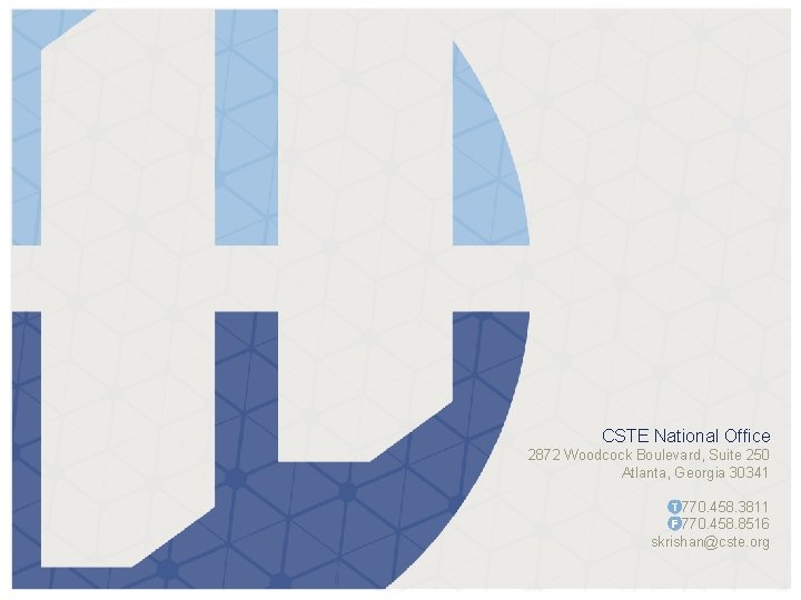 CSTE National Office Contact Information CSTE National Office 2872 Woodcock Boulevard, Suite 250 Atlanta,