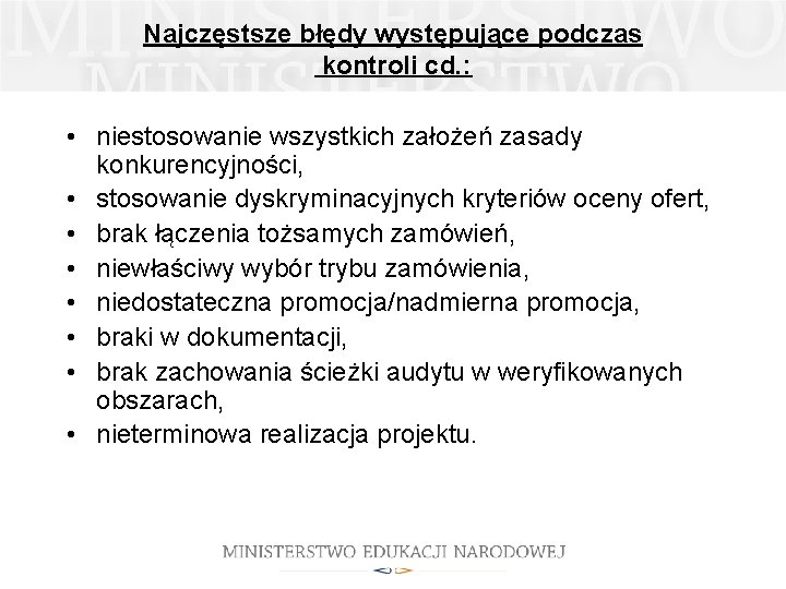 Najczęstsze błędy występujące podczas kontroli cd. : • niestosowanie wszystkich założeń zasady konkurencyjności, •