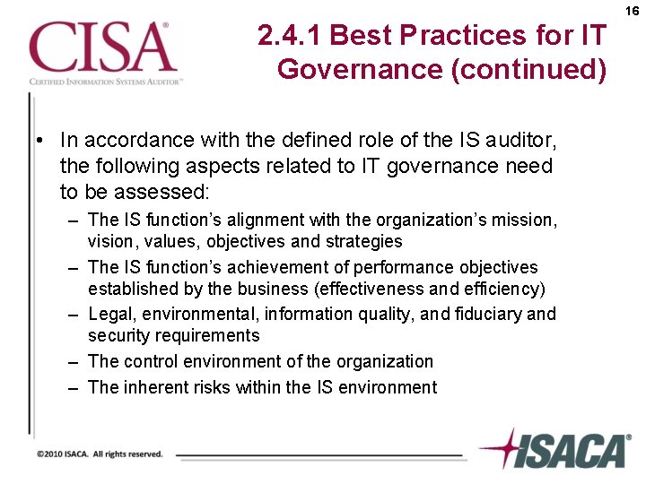 16 2. 4. 1 Best Practices for IT Governance (continued) • In accordance with