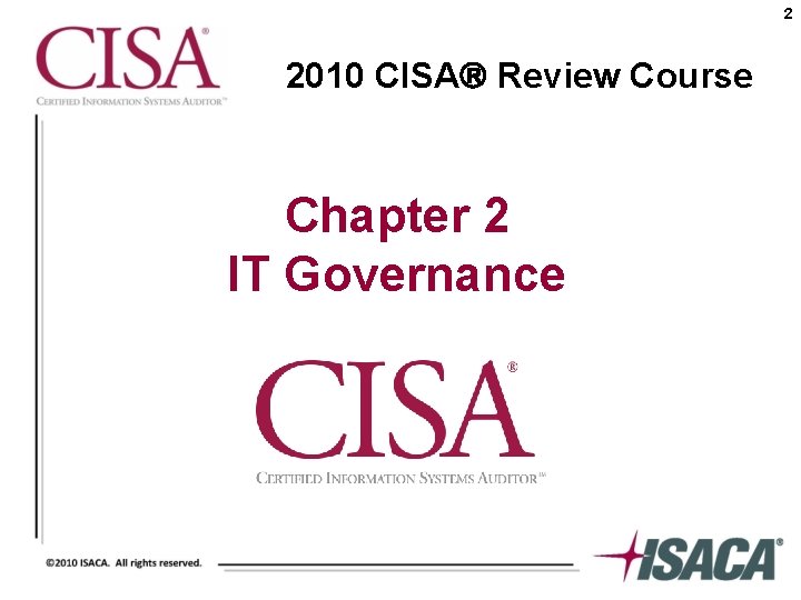 2 2010 CISA Review Course Chapter 2 IT Governance 