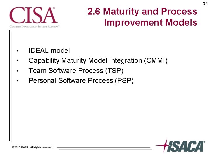 34 2. 6 Maturity and Process Improvement Models • • IDEAL model Capability Maturity