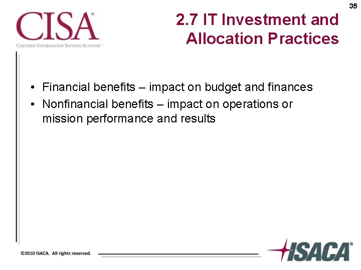 35 2. 7 IT Investment and Allocation Practices • Financial benefits – impact on