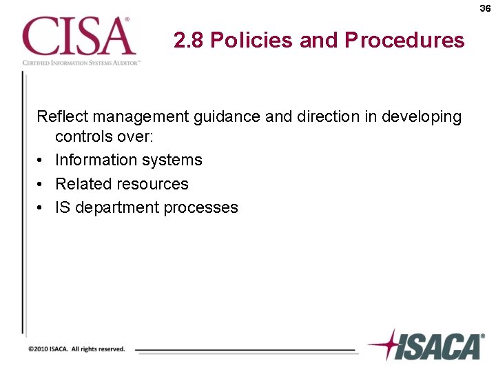 36 2. 8 Policies and Procedures Reflect management guidance and direction in developing controls