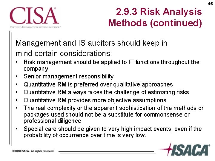 46 2. 9. 3 Risk Analysis Methods (continued) Management and IS auditors should keep