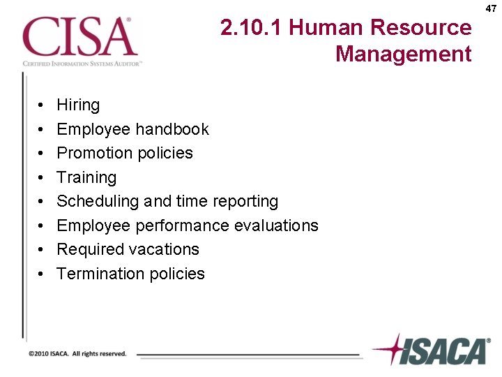 47 2. 10. 1 Human Resource Management • • Hiring Employee handbook Promotion policies