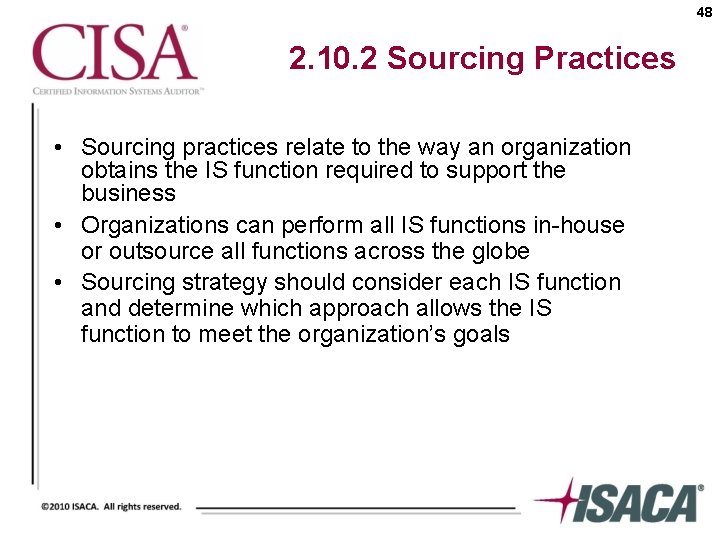 48 2. 10. 2 Sourcing Practices • Sourcing practices relate to the way an