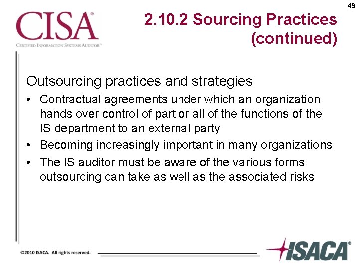 49 2. 10. 2 Sourcing Practices (continued) Outsourcing practices and strategies • Contractual agreements