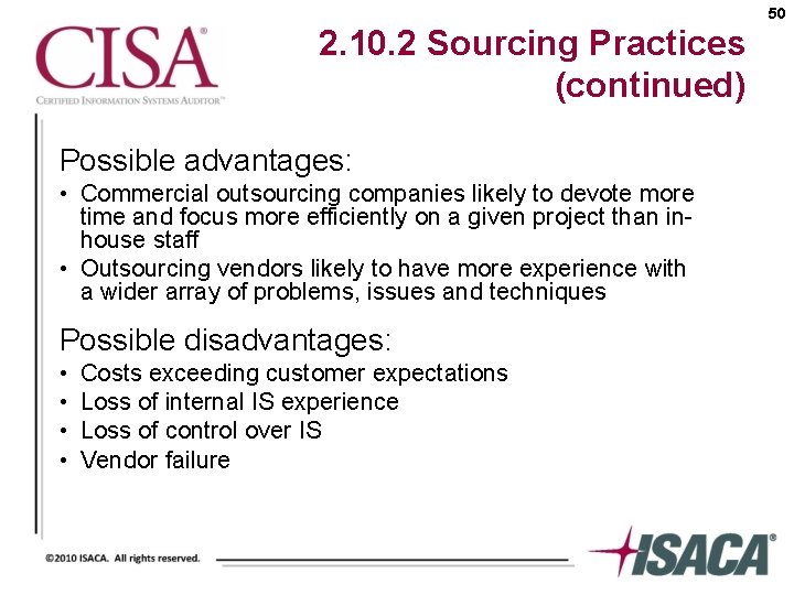 50 2. 10. 2 Sourcing Practices (continued) Possible advantages: • Commercial outsourcing companies likely