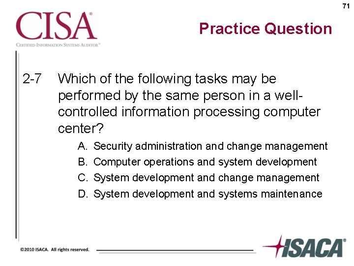 71 Practice Question 2 -7 Which of the following tasks may be performed by