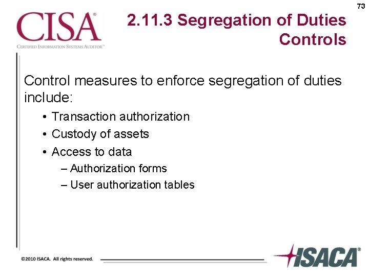 73 2. 11. 3 Segregation of Duties Control measures to enforce segregation of duties