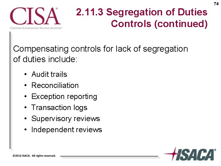 74 2. 11. 3 Segregation of Duties Controls (continued) Compensating controls for lack of