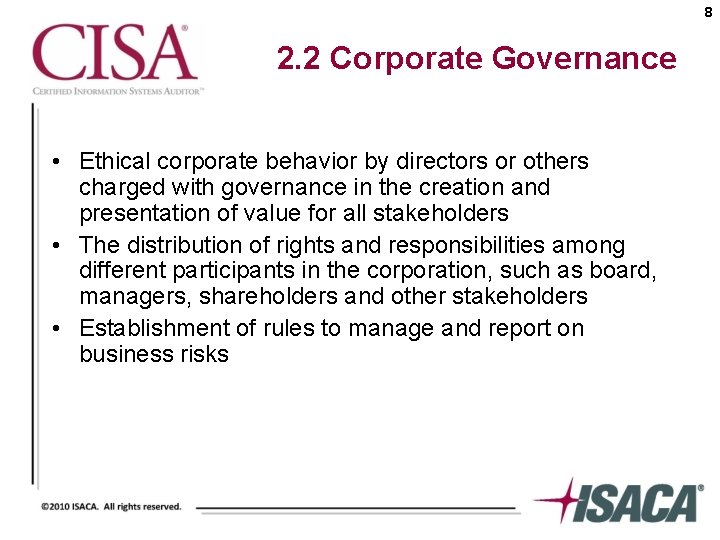 8 2. 2 Corporate Governance • Ethical corporate behavior by directors or others charged