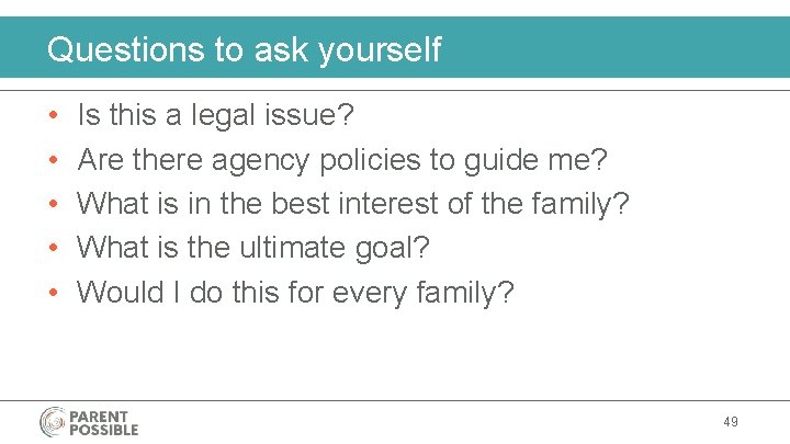 Questions to ask yourself • • • Is this a legal issue? Are there