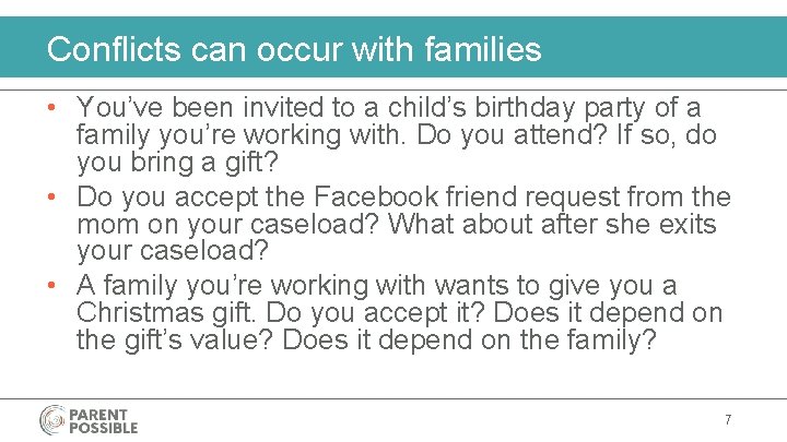 Conflicts can occur with families • You’ve been invited to a child’s birthday party