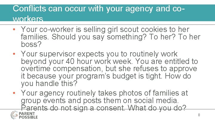 Conflicts can occur with your agency and coworkers • Your co-worker is selling girl
