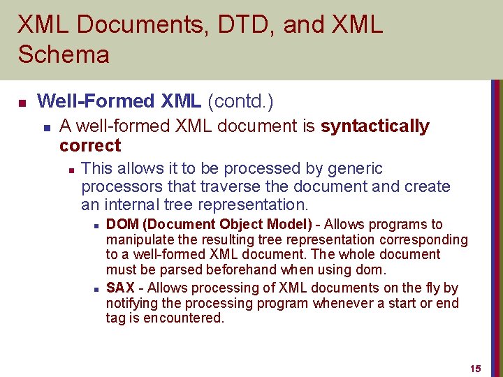 XML Documents, DTD, and XML Schema n Well-Formed XML (contd. ) n A well-formed