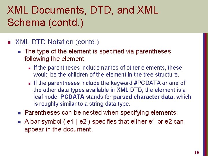 XML Documents, DTD, and XML Schema (contd. ) n XML DTD Notation (contd. )